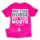 Run Your Horse Not Your Mouth Tee - Pink