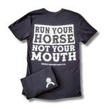 Run Your Horse Not Your Mouth Graphic Tee - Black - Apparel - Bronco Western Supply Co.