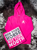 Run Your Horse Not Your Mouth - Hoodie- Cyber Pink - Rodeo - Bronco Western Supply Co.