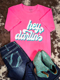 Hey Darlin' Graphic Tee - Neon Pink - Western Tee - Bronco Western Supply Co.