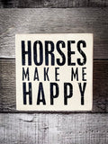 Box Sign - Horse Make Me Happy - Gift Items - Primitives by Kathy - Bronco Western Supply Co.