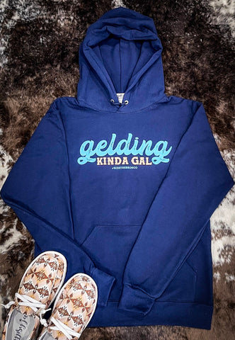 Gelding Kinda Gal Hoodie - Apparel - Bronco Western Supply Co. - Bronco Western Supply Co.