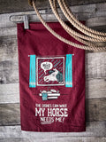 Horse Needs Me - Kitchen Towel - Gift Items - Primitives by Kathy - Bronco Western Supply Co.