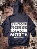 Run Your Horse Not Your Mouth Hoodie - Black - Apparel - Bronco Western Supply Co. - Bronco Western Supply Co.